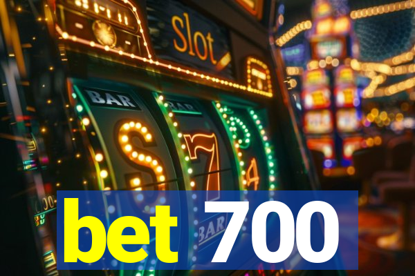 bet 700